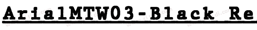 ArialMTW03-Black Reg字体转换